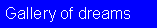 Gallery of Dreams